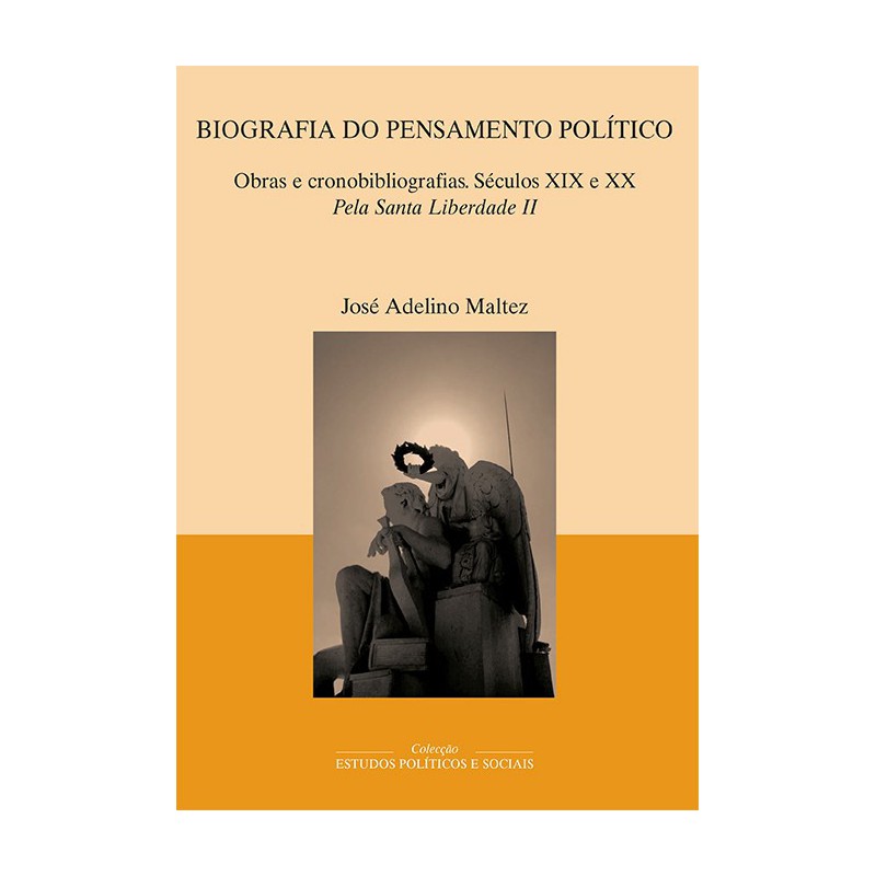 Biografia do Pensamento Político - Pela Santa Liberdade II