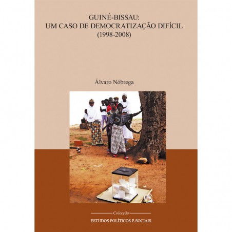 Guiné-Bissau: Um Caso de Democratização Difícil (1998-2008)