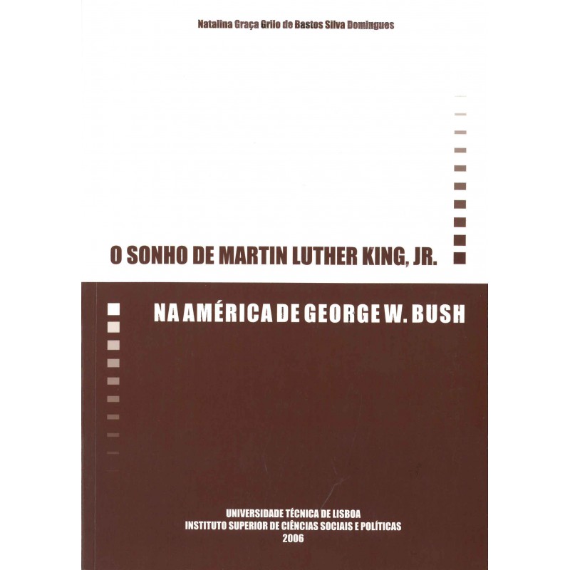 O Sonho de Martin Luther King Jr. na América de George W. Bush