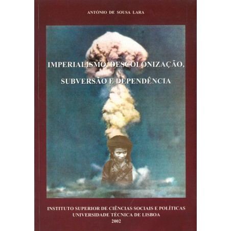 Imperialismo, Descolonização, Subversão e Dependência