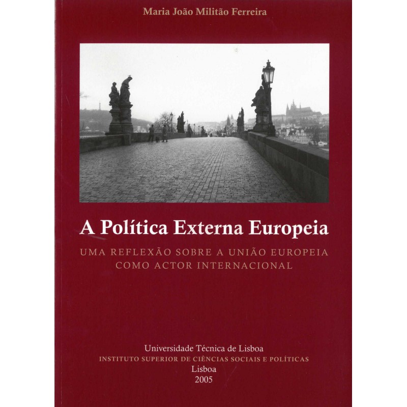 A Política Externa Europeia. Uma Reflexão sobre a União Europeia